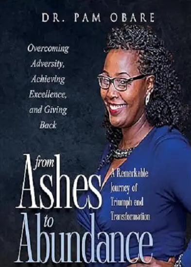 Kenya Diaspora Dr Pam Obare's journey from Ashes to Abundance 2 Kenya Diaspora Dr Pam Obare's journey from Ashes to Abundance
