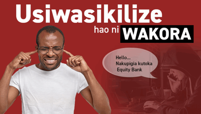 Equity Bank Warning: Usiwasikilize, Hao Ni Wakora