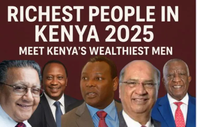 Richest People in Kenya 2025: Wealth and Influence Explained