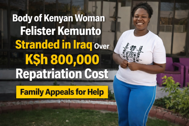 Body of Kenyan Woman Felister Kemunto Stranded in Iraq