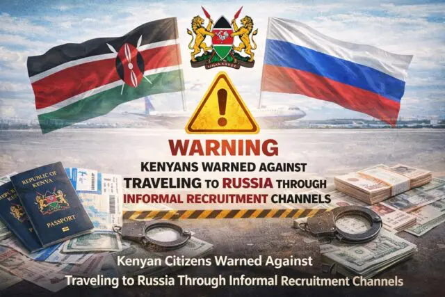 Kenyans Advised Not to Travel to Russia for Jobs Avoiding Pitfalls