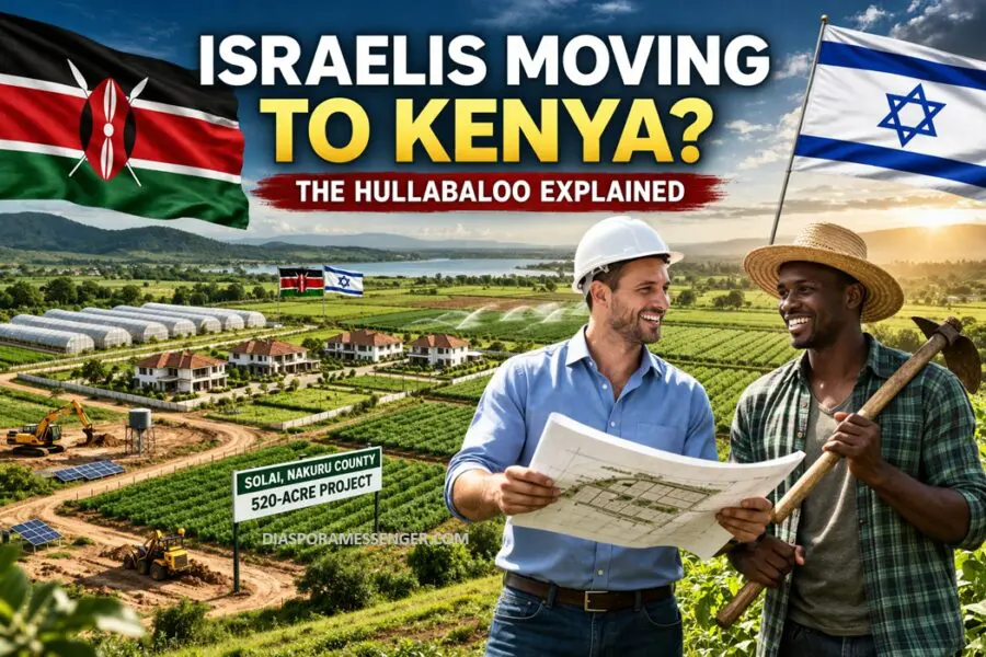 The Hullabaloo About Israelis Moving to Kenya Explained Fully 1 The Hullabaloo About Israelis Moving to Kenya Explained Fully