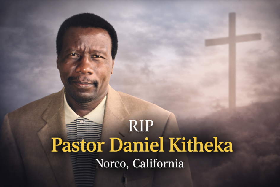 Death Announcement: Pastor Daniel Kitheka of Norco, California 1 Death Announcement: Pastor Daniel Kitheka of Norco, California