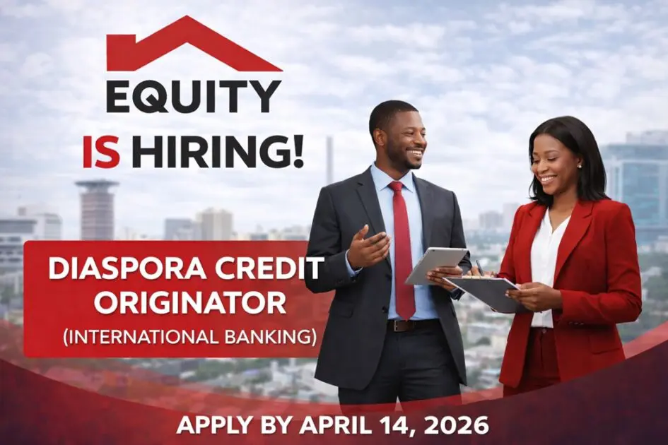 Equity Bank Announces Diaspora Credit Originator Job Opportunity