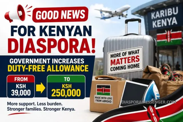 Kenyan Diaspora Wins: Duty-Free Allowance Soars to KSh 250k 1 Kenyan Diaspora Wins: Duty-Free Allowance Soars to KSh 250k