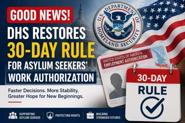 DHS Restores 30-Day Rule: Game Changer for Asylum Seekers 1 DHS Restores 30-Day Rule: Game Changer for Asylum Seekers