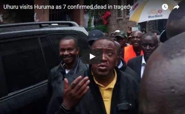 Uhuru visits Huruma as 7 confirmed dead in tragedy