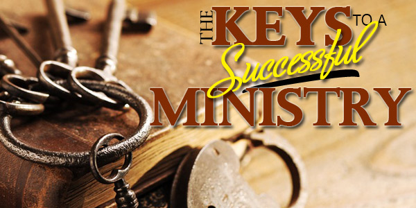 The Keys to a Successful Ministry