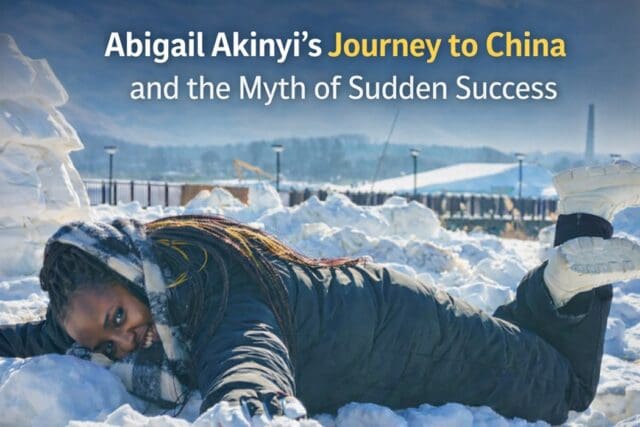 Abigail Akinyi’s Journey to China and the Myth of Sudden Success